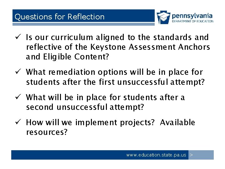 Questions for Reflection ü Is our curriculum aligned to the standards and reflective of