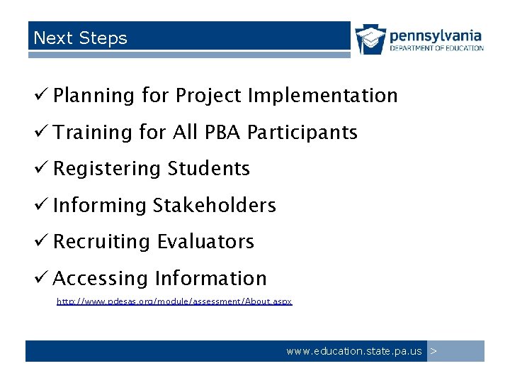 Next Steps ü Planning for Project Implementation ü Training for All PBA Participants ü