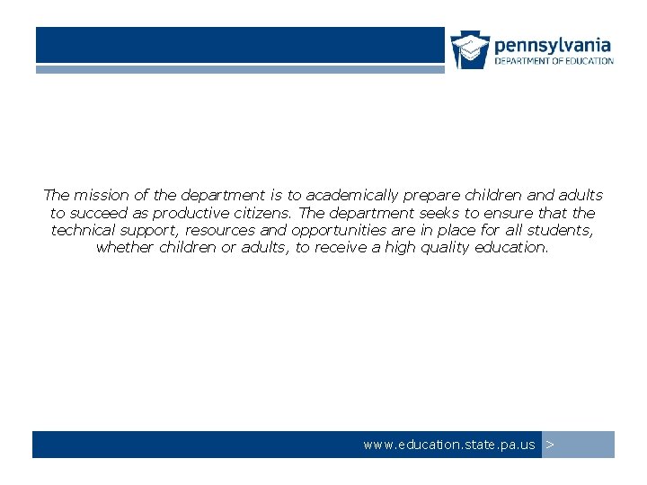 The mission of the department is to academically prepare children and adults to succeed
