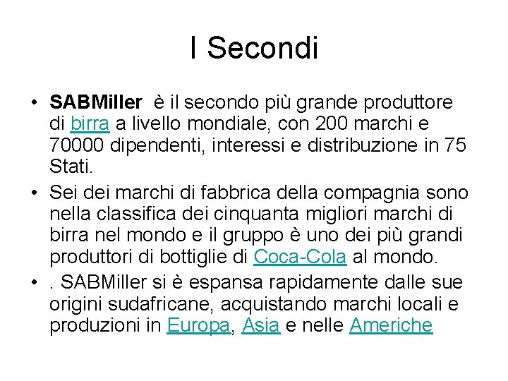 I Secondi • SABMiller è il secondo più grande produttore di birra a livello