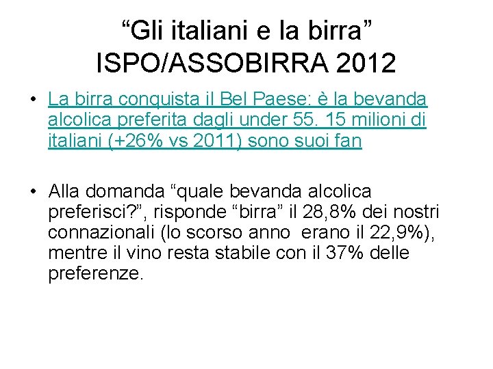 “Gli italiani e la birra” ISPO/ASSOBIRRA 2012 • La birra conquista il Bel Paese: