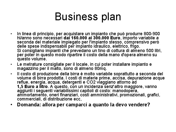 Business plan • • • In linea di principio, per acquistare un impianto che