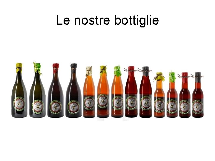 Le nostre bottiglie 