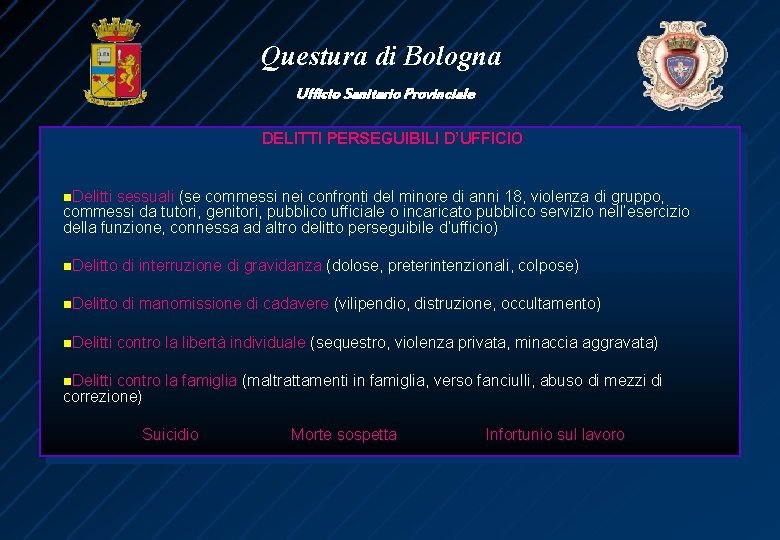Questura di Bologna Ufficio Sanitario Provinciale DELITTI PERSEGUIBILI D’UFFICIO n. Delitti sessuali (se commessi