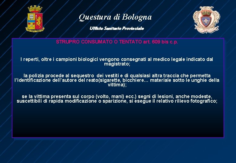Questura di Bologna Ufficio Sanitario Provinciale STRUPRO CONSUMATO O TENTATO art. 609 bis c.