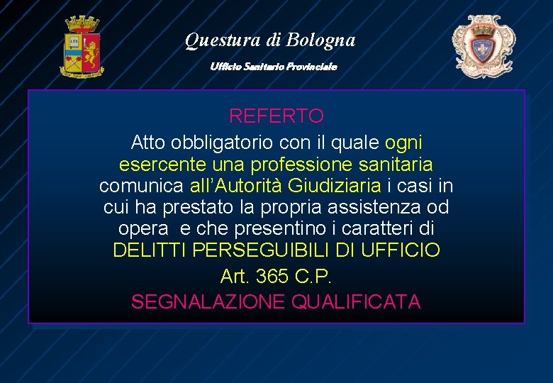 Questura di Bologna Ufficio Sanitario Provinciale REFERTO Atto obbligatorio con il quale ogni esercente