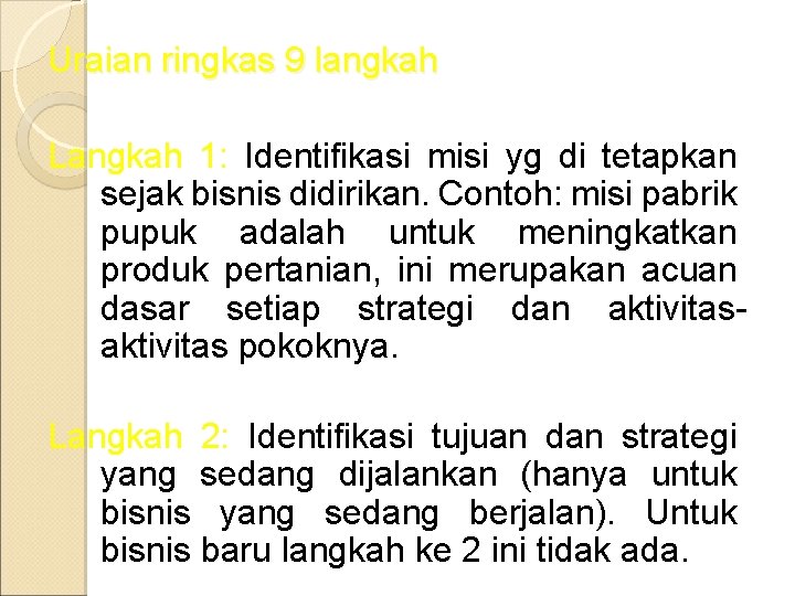 Uraian ringkas 9 langkah Langkah 1: Identifikasi misi yg di tetapkan sejak bisnis didirikan.