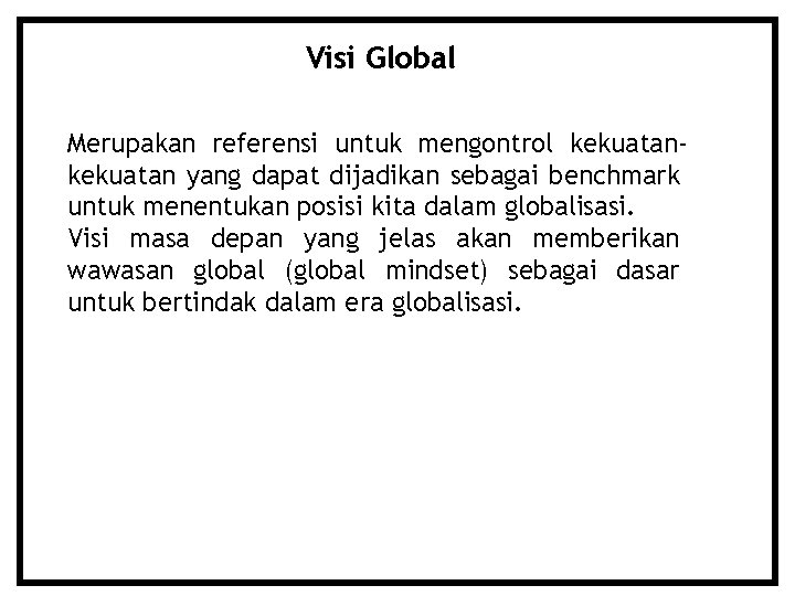 Visi Global Merupakan referensi untuk mengontrol kekuatan yang dapat dijadikan sebagai benchmark untuk menentukan