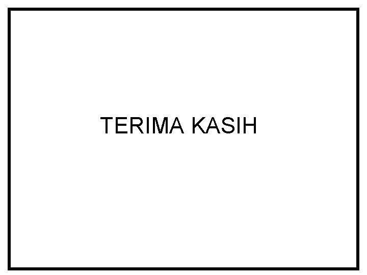 TERIMA KASIH 