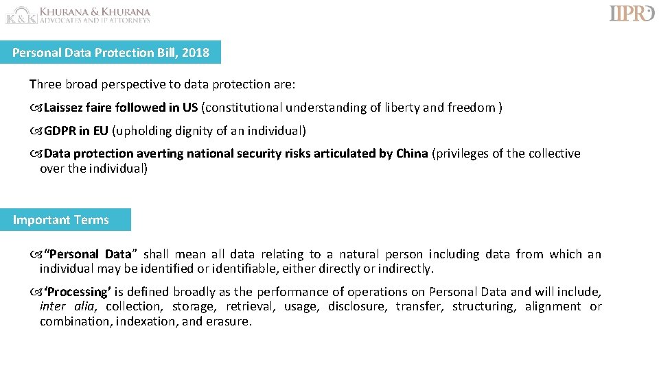 Personal Data Protection Bill, 2018 Three broad perspective to data protection are: Laissez faire