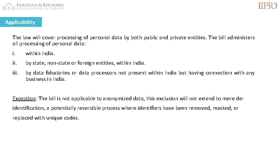 Applicability The law will cover processing of personal data by both public and private