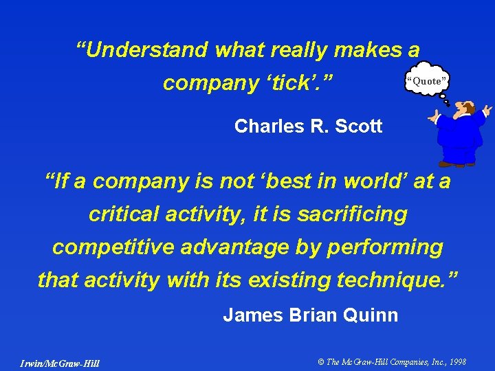 “Understand what really makes a company ‘tick’. ” “Quote” Charles R. Scott “If a
