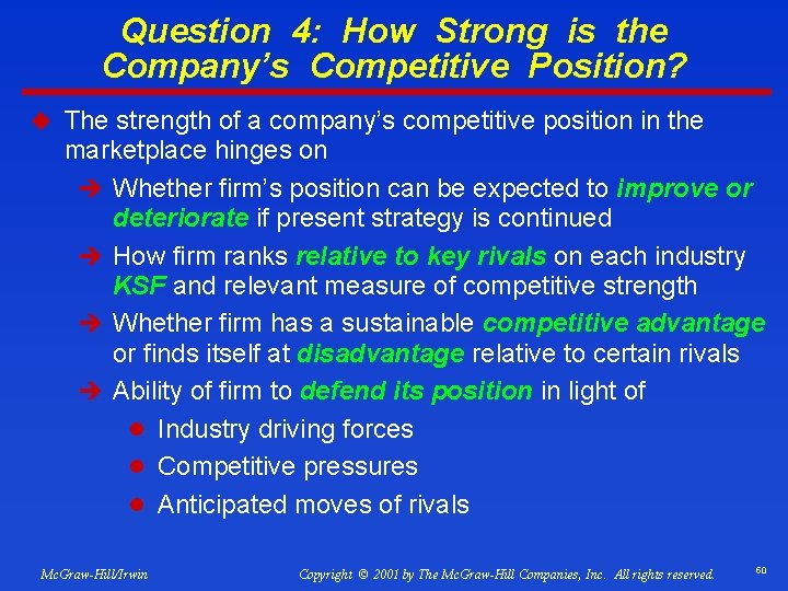 Question 4: How Strong is the Company’s Competitive Position? u The strength of a