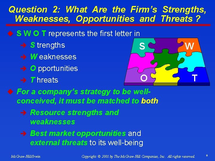 Question 2: What Are the Firm’s Strengths, Weaknesses, Opportunities and Threats ? u S