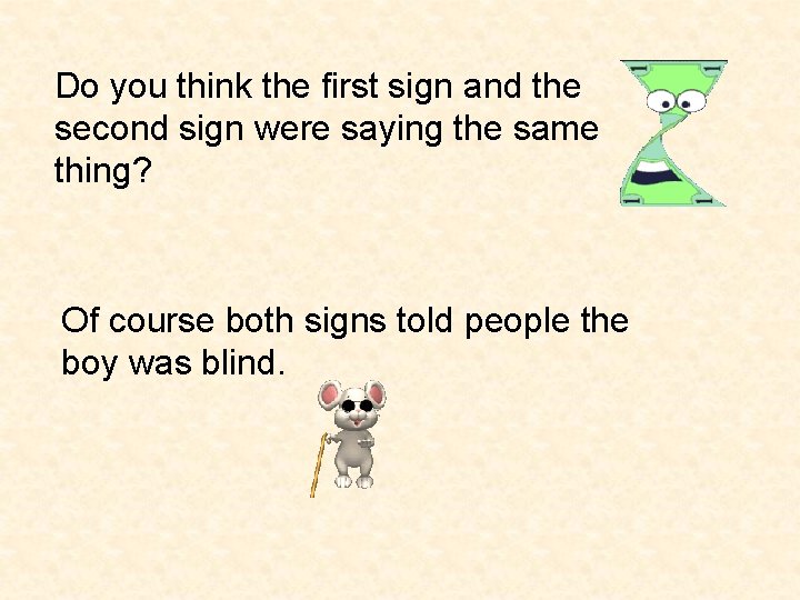 Do you think the first sign and the second sign were saying the same