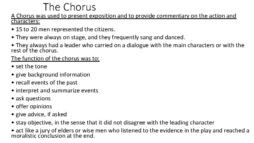 The Chorus A Chorus was used to present exposition and to provide commentary on