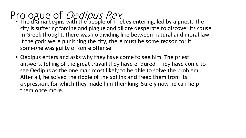 Prologue of Oedipus Rex • The drama begins with the people of Thebes entering,