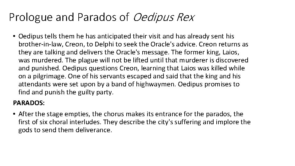 Prologue and Parados of Oedipus Rex • Oedipus tells them he has anticipated their