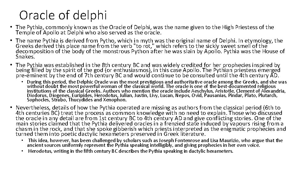 Oracle of delphi • The Pythia, commonly known as the Oracle of Delphi, was