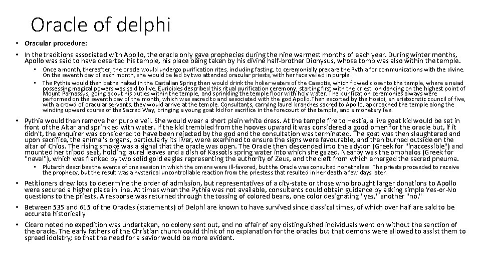 Oracle of delphi • Oracular procedure: • In the traditions associated with Apollo, the