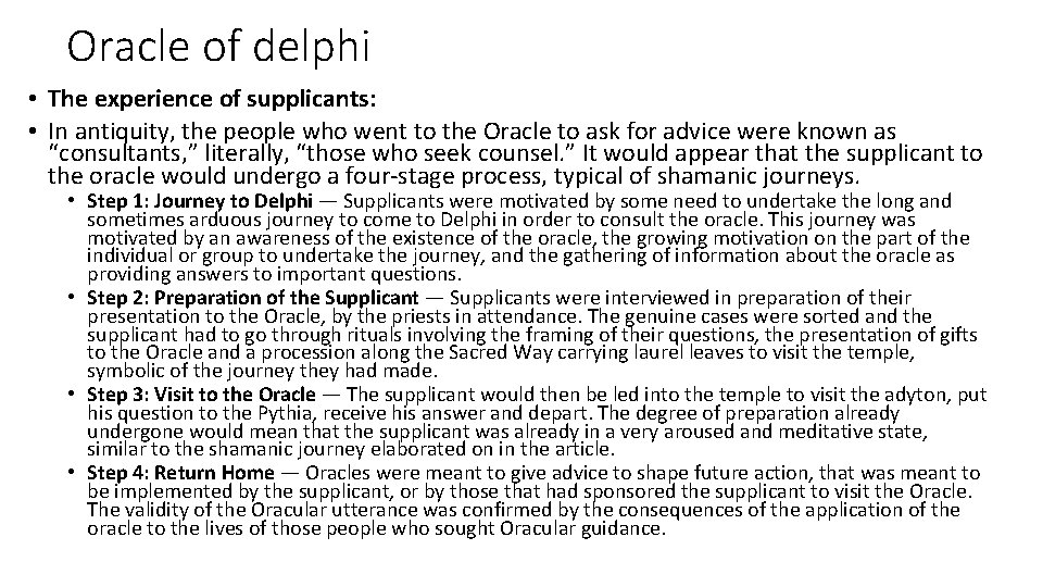 Oracle of delphi • The experience of supplicants: • In antiquity, the people who