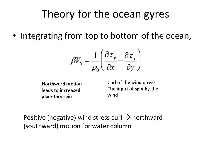 Theory for the ocean gyres • Integrating from top to bottom of the ocean,