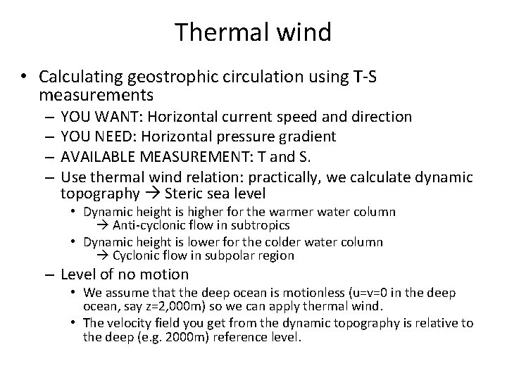 Thermal wind • Calculating geostrophic circulation using T-S measurements – – YOU WANT: Horizontal