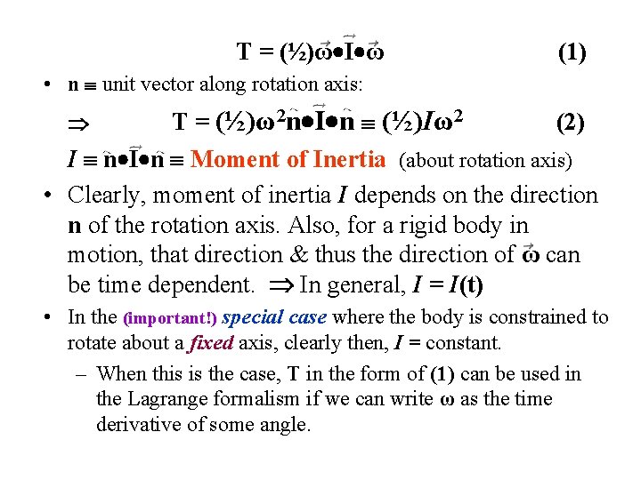 T = (½)ω I ω (1) • n unit vector along rotation axis: T