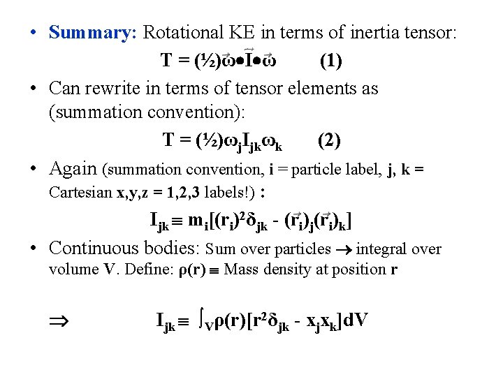  • Summary: Rotational KE in terms of inertia tensor: T = (½)ω I