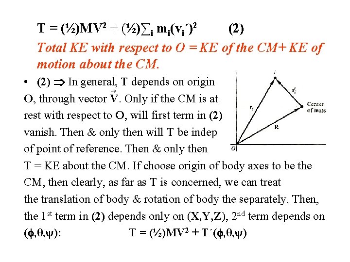 T = (½)MV 2 + (½)∑i mi(vi´)2 (2) Total KE with respect to O