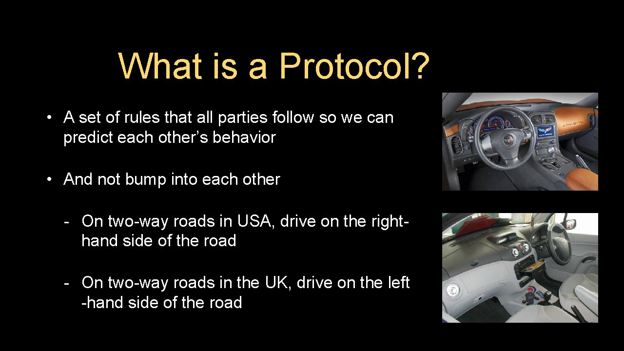 What is a Protocol? • A set of rules that all parties follow so