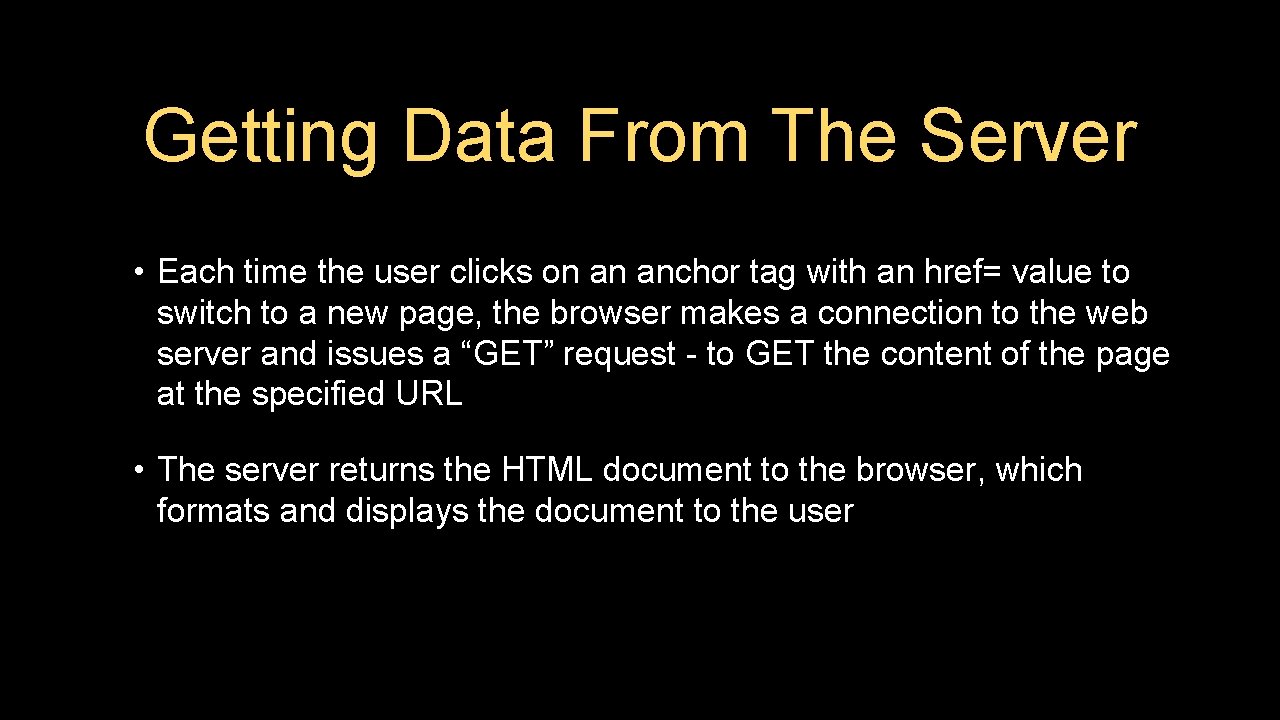 Getting Data From The Server • Each time the user clicks on an anchor