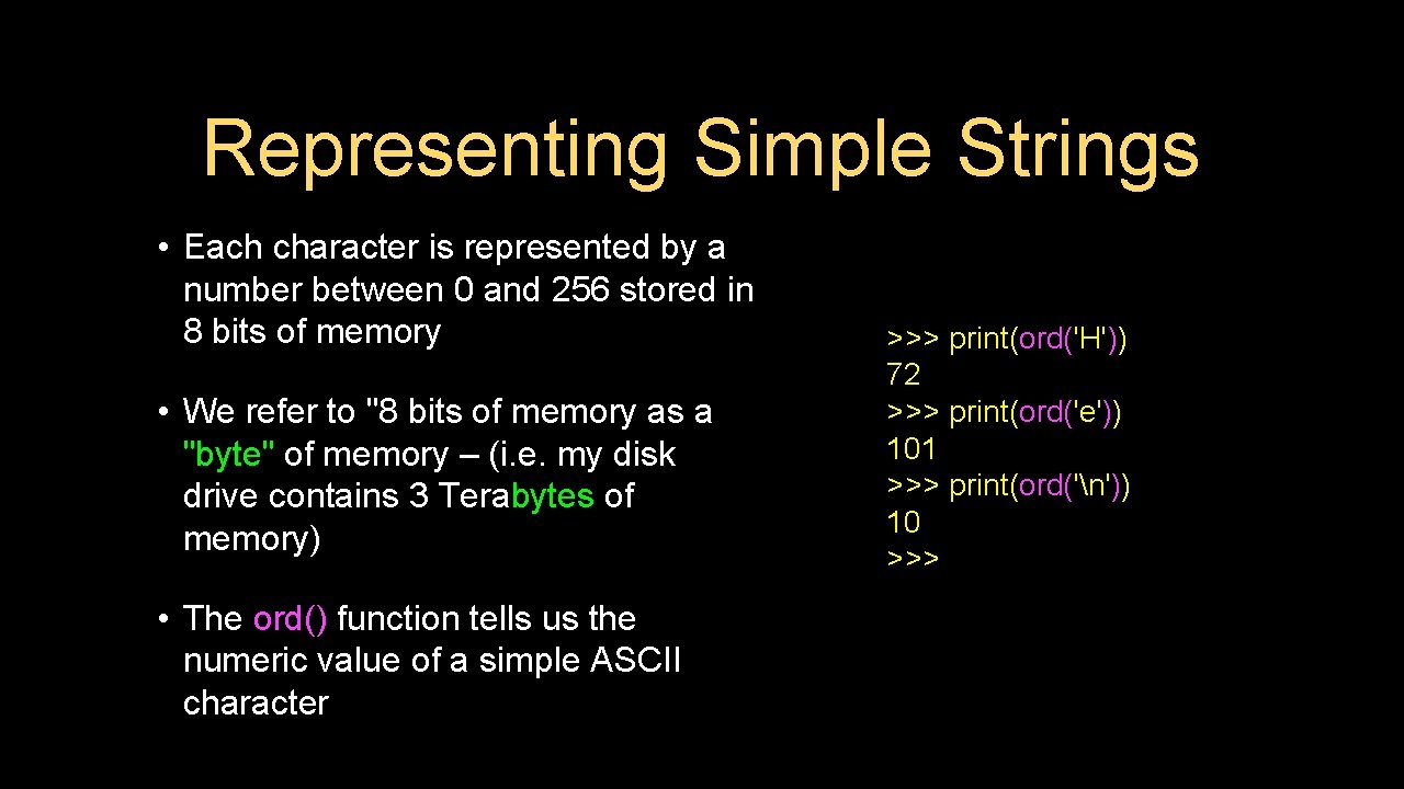 Representing Simple Strings • Each character is represented by a number between 0 and