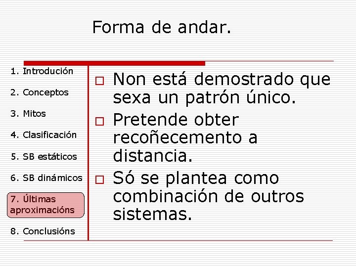 Forma de andar. 1. Introdución 2. Conceptos 3. Mitos o o 4. Clasificación 5.