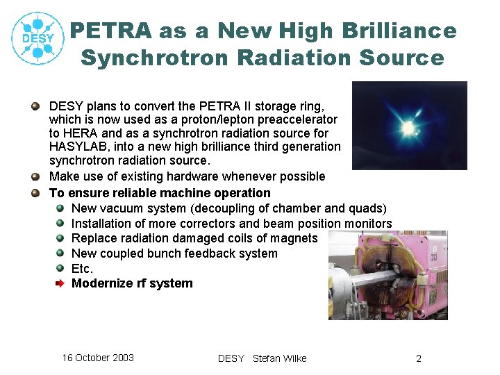 PETRA as a New High Brilliance Synchrotron Radiation Source DESY plans to convert the