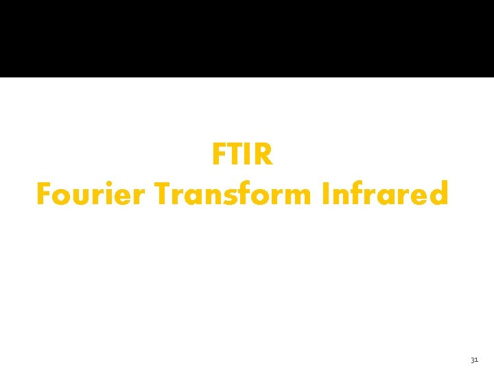FTIR Fourier Transform Infrared 31 