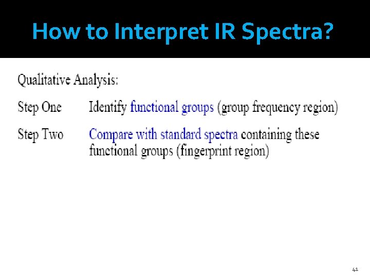 How to Interpret IR Spectra? 41 