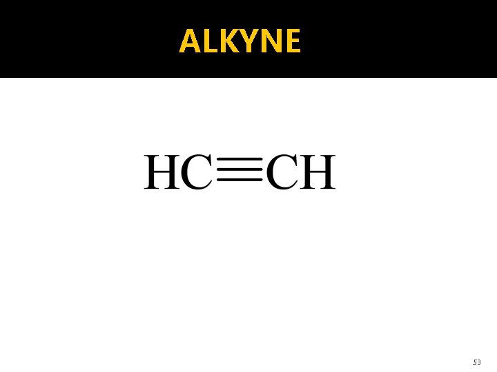 ALKYNE 53 