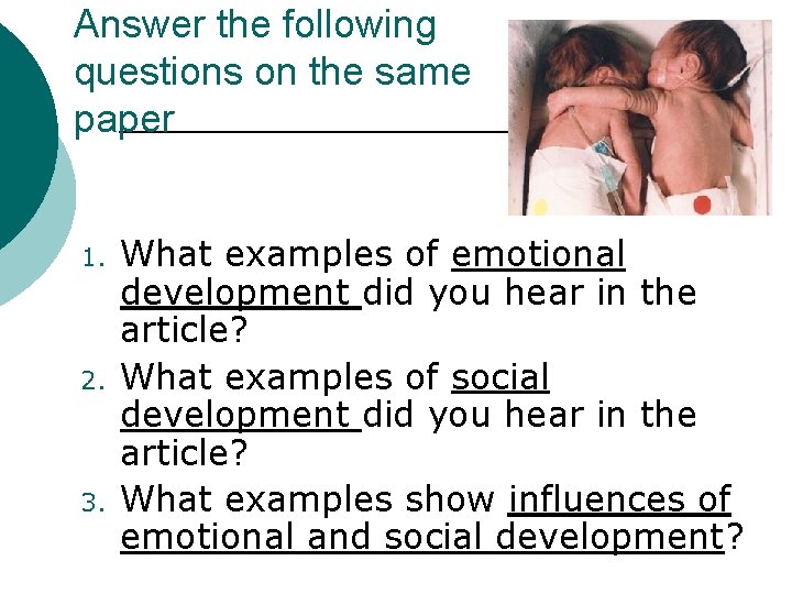 Answer the following questions on the same paper 1. 2. 3. What examples of