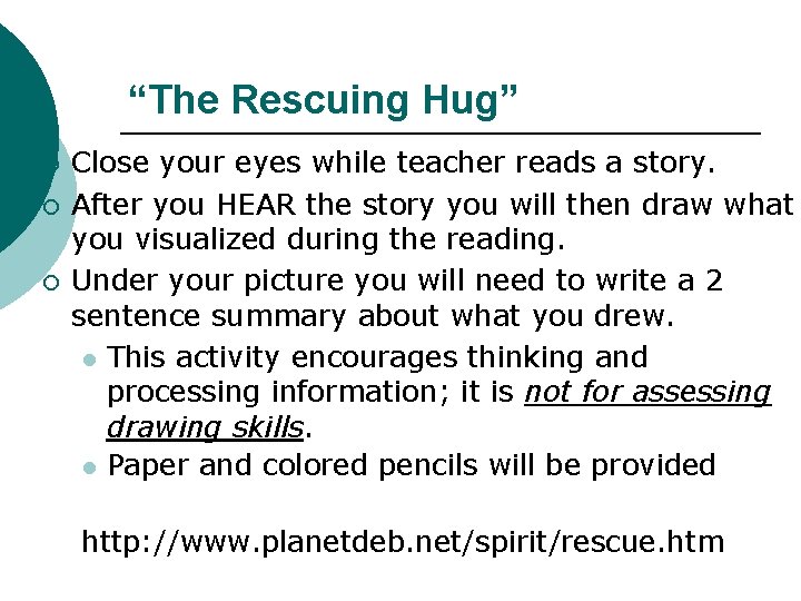 “The Rescuing Hug” ¡ ¡ ¡ Close your eyes while teacher reads a story.