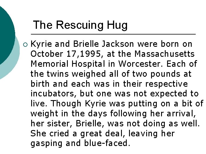 The Rescuing Hug ¡ Kyrie and Brielle Jackson were born on October 17, 1995,