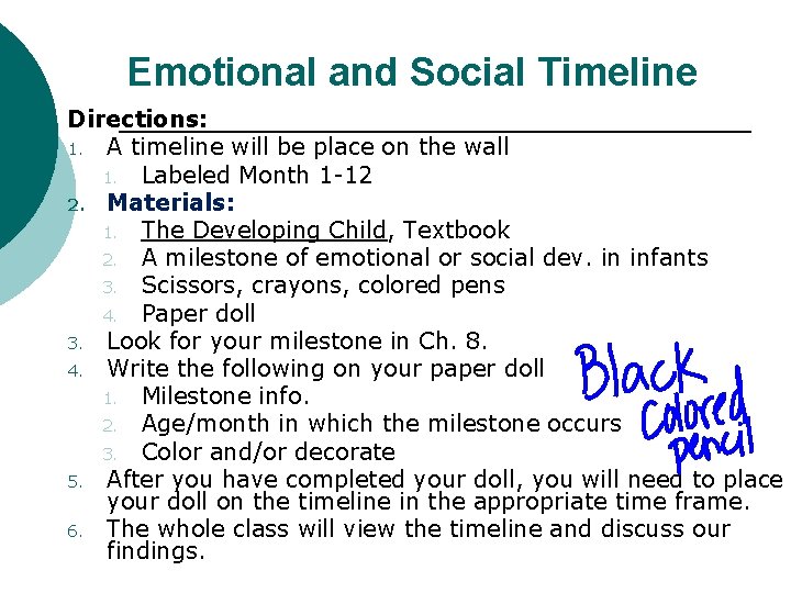 Emotional and Social Timeline Directions: 1. A timeline will be place on the wall