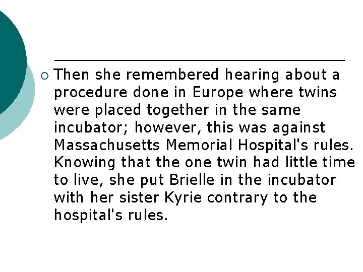 ¡ Then she remembered hearing about a procedure done in Europe where twins were