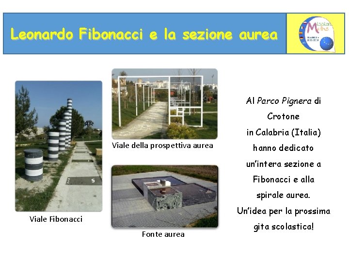 Leonardo Fibonacci e la sezione aurea Al Parco Pignera di Crotone in Calabria (Italia)