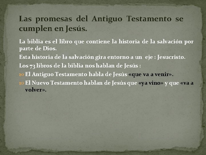 Las promesas del Antiguo Testamento se cumplen en Jesús. La biblia es el libro