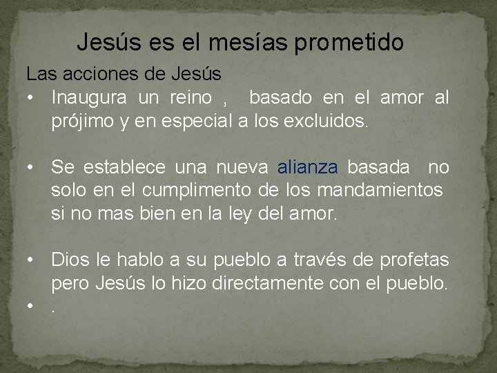 Jesús es el mesías prometido Las acciones de Jesús • Inaugura un reino ,