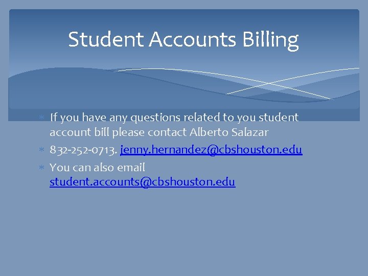 Student Accounts Billing If you have any questions related to you student account bill