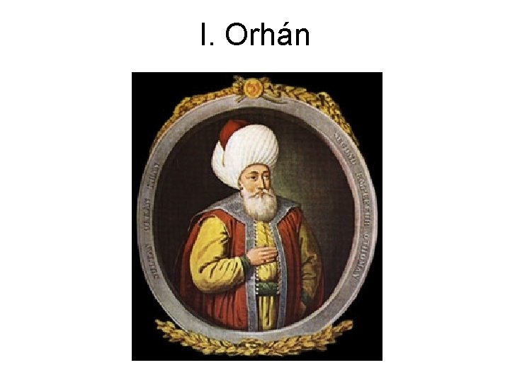 I. Orhán I. Orhán
