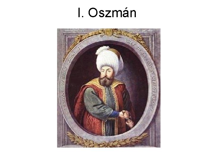 I. Oszmán I. Oszmán