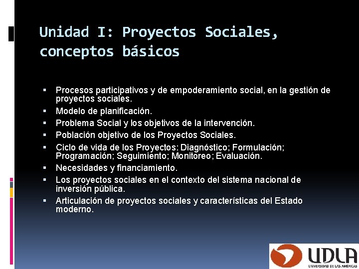 Unidad I: Proyectos Sociales, conceptos básicos Procesos participativos y de empoderamiento social, en la